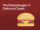 The Cheeseburger- A Delicious Classic